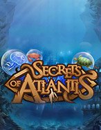 Khám Phá Bí Mật Của Atlantis – Secrets of Atlantis Slot: Trải Nghiệm Game Slot Huyền Bí