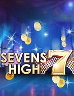 Giới Thiệu Sevens High Slot: Kỷ Nguyên Mới Của Trò Chơi Slot