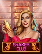 Đánh Giá Shaker Club Slot: Kỳ Quan Game Slot Mới Nhất