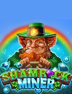 Mỏ vàng của Shamrock – Shamrock Miner Slot: Hướng Dẫn Chi Tiết Để Thắng Lớn và Giành Jackpot!