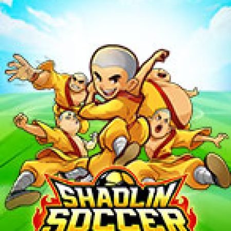 Hướng Dẫn Toàn Diện Chơi Đội Bóng Thiếu Lâm Tự – Shaolin Soccer Slot: Mẹo & Thủ Thuật