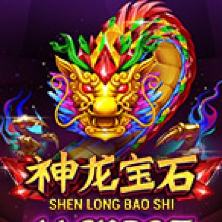 Chơi Shen Long Bao Shi Jackpot Slot Ngay Hôm Nay – Phiêu Lưu Đến Thế Giới Kỳ Diệu!