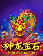 Chơi Shen Long Bao Shi Slot Ngay Hôm Nay – Phiêu Lưu Đến Thế Giới Kỳ Diệu!