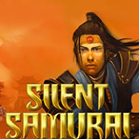 Đánh Giá Silent Samurai Slot: Kỳ Quan Game Slot Mới Nhất