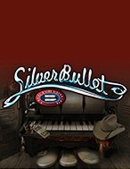 Chơi Silver Bullet Slot Ngay Hôm Nay – Phiêu Lưu Đến Thế Giới Kỳ Diệu!