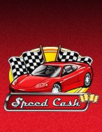 Khám Phá Đua Xe Ăn Tiền – Speed Cash Slot: Trải Nghiệm Game Slot Huyền Bí