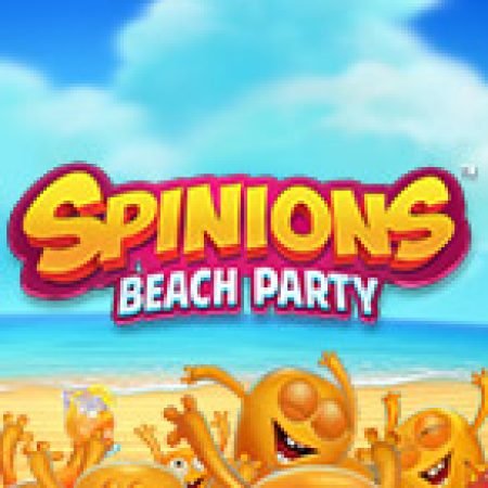 Đánh Giá Spinions Beach Party Slot: Kỳ Quan Game Slot Mới Nhất