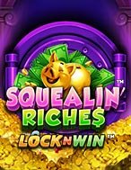 Heo Vàng May Mắn – Squealin’ Riches Slot: Hướng Dẫn Chi Tiết Để Thắng Lớn và Giành Jackpot!