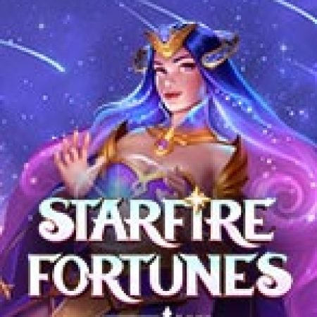 Giới Thiệu Starfire Fortunes Tophit Slot: Kỷ Nguyên Mới Của Trò Chơi Slot