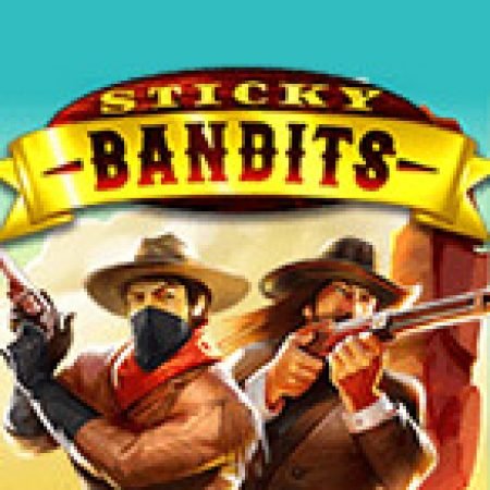 Hướng Dẫn Toàn Diện Chơi Sticky Bandits Slot: Mẹo & Thủ Thuật