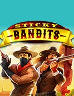 Hướng Dẫn Toàn Diện Chơi Sticky Bandits Slot: Mẹo & Thủ Thuật