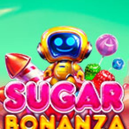 Bí Kíp Chơi Sugar Bonanza Slot: Tăng Cơ Hội Thắng Cược Tối Đa