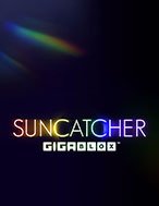 Bí Kíp Chơi Suncatcher Gigablox Slot: Tăng Cơ Hội Thắng Cược Tối Đa