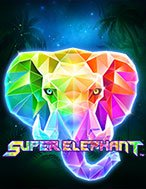 Bí Kíp Chơi Super Elephant Slot: Tăng Cơ Hội Thắng Cược Tối Đa