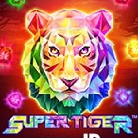 Hướng Dẫn Toàn Diện Chơi Super Tiger non-JP Slot: Mẹo & Thủ Thuật