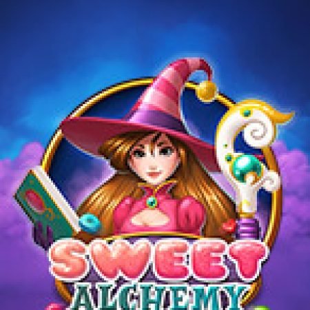 Bí Kíp Chơi Nhà Giả Kim Ngọt Ngào – Sweet Alchemy Slot: Tăng Cơ Hội Thắng Cược Tối Đa