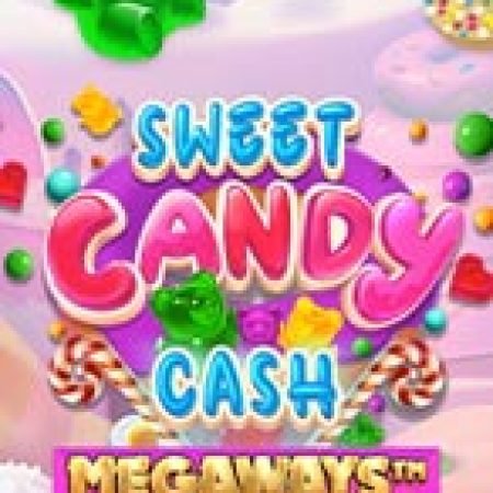 Khám Phá Sweet Candy Cash Megaways Slot: Trải Nghiệm Game Slot Huyền Bí