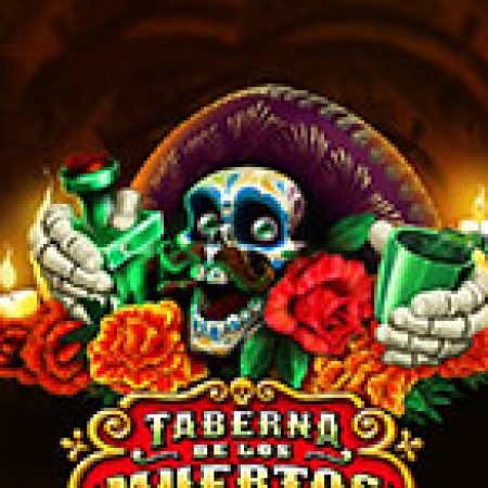 Taberna De Los Muertos Slot: Hướng Dẫn Đầy Đủ Từ A đến Z Cho Người Mới