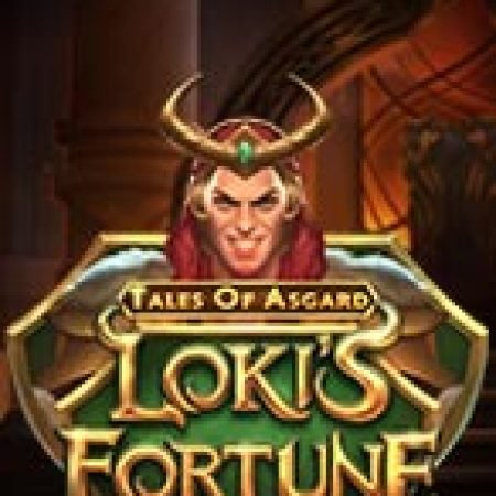 Đánh Giá Thần Thoại Asgard: Vân may của Loki – Tales of Asgard: Loki’s Fortune Slot: Kỳ Quan Game Slot Mới Nhất