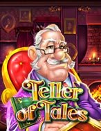 Bí Kíp Chơi Teller of Tales Slot: Tăng Cơ Hội Thắng Cược Tối Đa