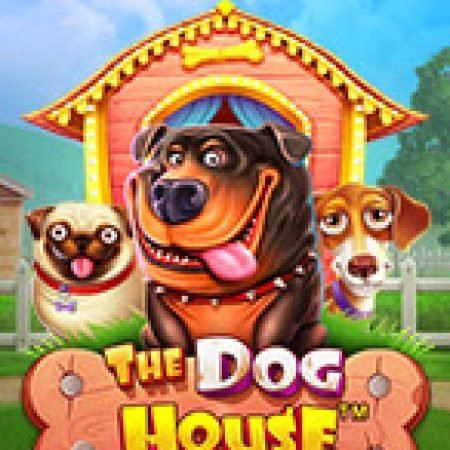 Thế Giới Cún Cưng – The Dog House Slot: Hướng Dẫn Chi Tiết Để Thắng Lớn và Giành Jackpot!