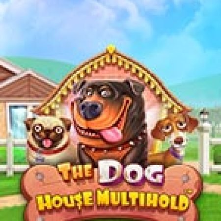 Ngôi Nhà Của Chú Chó Multihold – The Dog House Multihold Slot: Hướng Dẫn Chi Tiết Để Thắng Lớn và Giành Jackpot!