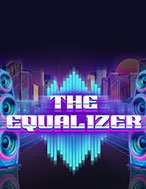 Chơi Đẳng Cấp Dân Chơi – The Equalizer Slot Ngay Hôm Nay – Phiêu Lưu Đến Thế Giới Kỳ Diệu!