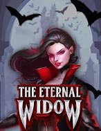 Giới Thiệu Góa Phụ Đen – The Eternal Widow Slot: Kỷ Nguyên Mới Của Trò Chơi Slot