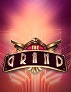 The Grand Slot: Hướng Dẫn Đầy Đủ Từ A đến Z Cho Người Mới