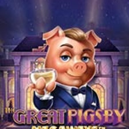 Cách Chinh Phục The Great Pigsby Megaways Slot: Chiến Lược và Hướng Dẫn