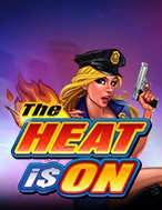 Bí Kíp Chơi Lửa Đường Phố – The Heat is On Slot: Tăng Cơ Hội Thắng Cược Tối Đa