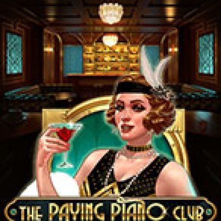 Đánh Giá Phòng Trà Piano – The Paying Piano Club Slot: Kỳ Quan Game Slot Mới Nhất