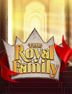 Giới Thiệu The Royal Family Slot: Kỷ Nguyên Mới Của Trò Chơi Slot