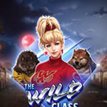 Bí Kíp Chơi Lớp Học Nơi Hoang Dã – The Wild Class Slot: Tăng Cơ Hội Thắng Cược Tối Đa