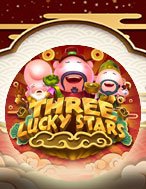 Bí Kíp Chơi Three Lucky Stars Slot: Tăng Cơ Hội Thắng Cược Tối Đa