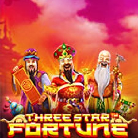 Đánh Giá Phúc Lộc Thọ – Three Star Fortune Slot: Kỳ Quan Game Slot Mới Nhất