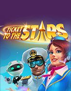 Ticket to the Stars Slot: Hướng Dẫn Đầy Đủ Từ A đến Z Cho Người Mới