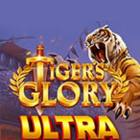 Hướng Dẫn Toàn Diện Chơi Tiger’s Glory Ultra Slot: Mẹo & Thủ Thuật