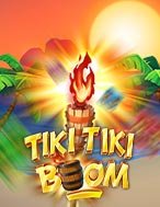 Đánh Giá Tiki Tiki Boom Slot: Kỳ Quan Game Slot Mới Nhất