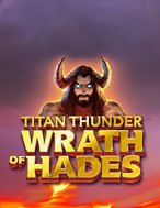 Giới Thiệu Titan Thunder: Wrath of Hades Slot: Kỷ Nguyên Mới Của Trò Chơi Slot