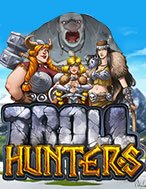 Đánh Giá Săn Quái Vật – Troll Hunters Slot: Kỳ Quan Game Slot Mới Nhất