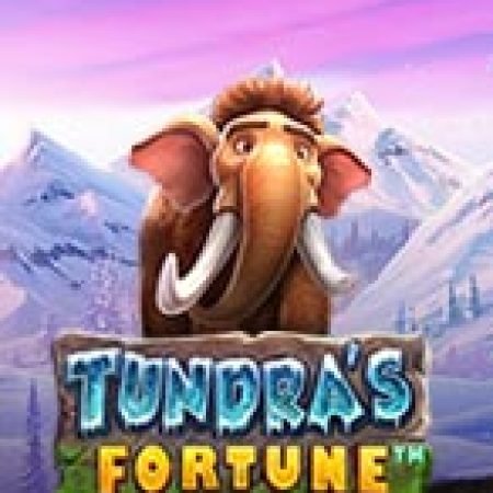 Hướng Dẫn Toàn Diện Chơi Tundra Thời Tiền Sử – Tundra’s Fortune Slot: Mẹo & Thủ Thuật