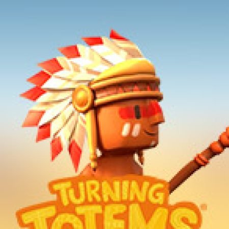 Chơi Turning Totems Slot Ngay Hôm Nay – Phiêu Lưu Đến Thế Giới Kỳ Diệu!