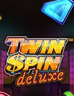 Khám Phá Vòng Quay Nhân Đôi – Twin Spin Deluxe Slot: Trải Nghiệm Game Slot Huyền Bí