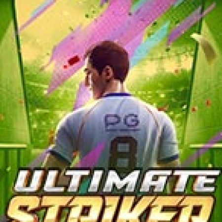 Bí Kíp Chơi Siêu Tiền Đạo – Ultimate Striker Slot: Tăng Cơ Hội Thắng Cược Tối Đa