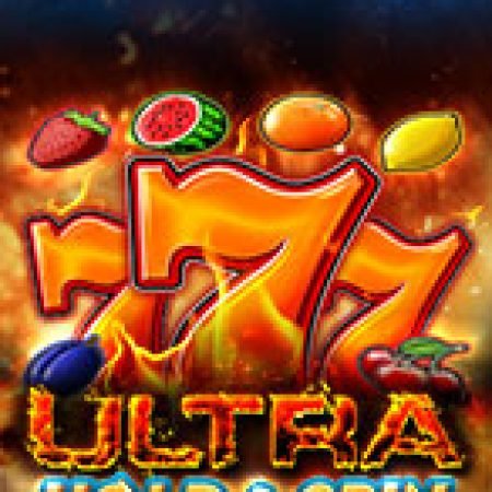 Vòng Quay Siêu Tốc 777 – Ultra Hold and Spin Slot: Hướng Dẫn Chi Tiết Để Thắng Lớn và Giành Jackpot!