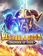 Chơi Valhalla Saga: Thunder of Thor Slot Ngay Hôm Nay – Phiêu Lưu Đến Thế Giới Kỳ Diệu!