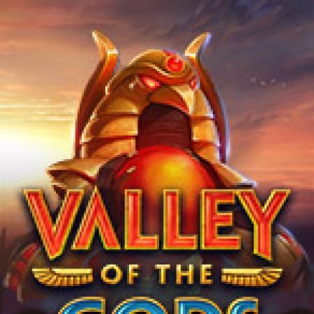 Valley of the Gods Slot: Hướng Dẫn Đầy Đủ Từ A đến Z Cho Người Mới