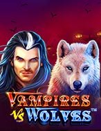 Cách Chinh Phục Người Sói Và Ma Cà Rồng – Vampires vs Wolves Slot: Chiến Lược và Hướng Dẫn