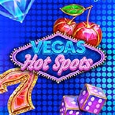 Bí Kíp Chơi Vegas Hot Spots Slot: Tăng Cơ Hội Thắng Cược Tối Đa